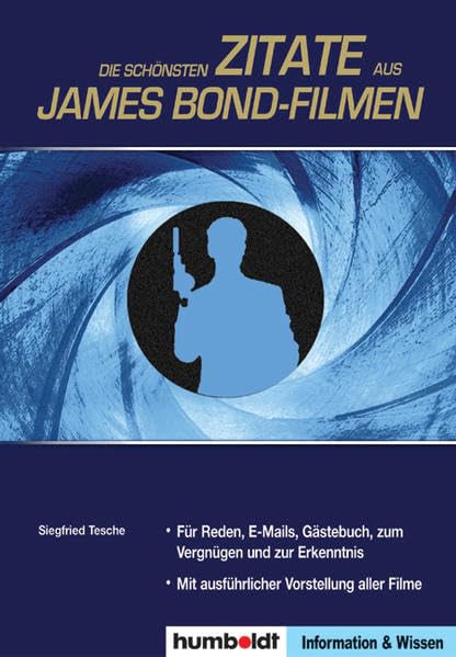 Die schönsten Zitate aus James Bond-Filmen: Mit einer vollständigen Übersicht aller James Bond-Filme! Film, Art & Culture