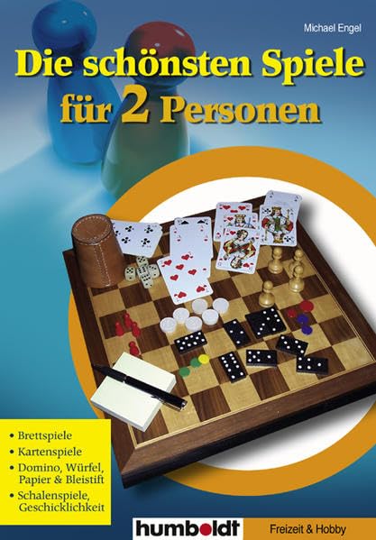 Die schönsten Spiele für 2 Personen: Brettspiele. Kartenspiele. Domino, Würfel, Papier & Bleistift. Schalenspiele, Geschicklichkeit. Pets