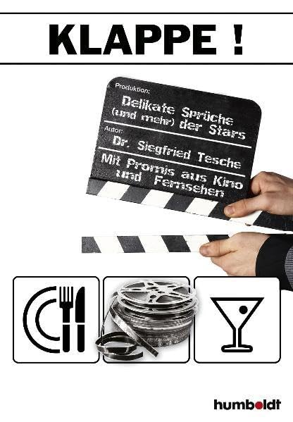 Klappe! Delikate Sprüche (und mehr) der Stars: Mit Promis aus Kino und Fernsehen Cooking & Enjoying
