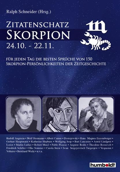 Zitatenschatz Skorpion - 24.10.-22.11.: Für jeden Tag die besten Sprüche von 150 Skorpion-Persönlichkeiten der Zeitgeschichte Reference Books