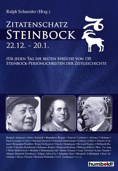 Zitatenschatz Steinbock - 22.12.-20.01.: Für jeden Tag die besten Sprüche von 150 Steinbock-Persönlichkeiten der Zeitgeschichte Reference Books