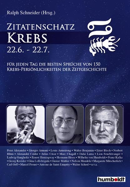 Zitatenschatz Krebs - 22.06.-22.07.: Für jeden Tag die besten Sprüche von 150 Krebs-Persönlichkeiten der Zeitgeschichte Reference Books