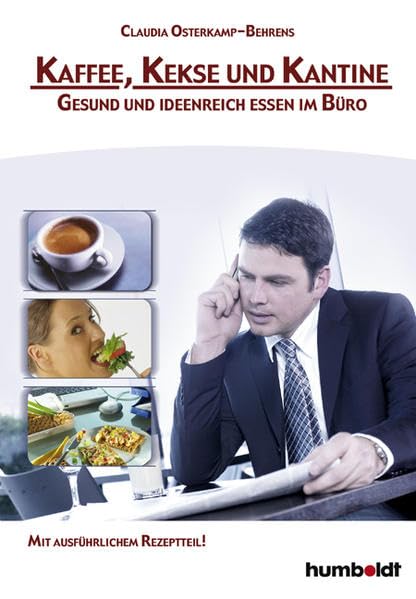 Kaffee, Kekse und Kantine: Ratgeber essen im Büro Health, Nutrition & Fitness