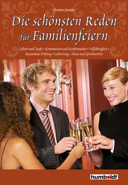 Die schönsten Reden für Familienfeiern: Geburt & Taufe, Kommunion & Konfirmation, Volljährigkeit, Bestandene Prüfung, Geburtstag u.v.m Memories