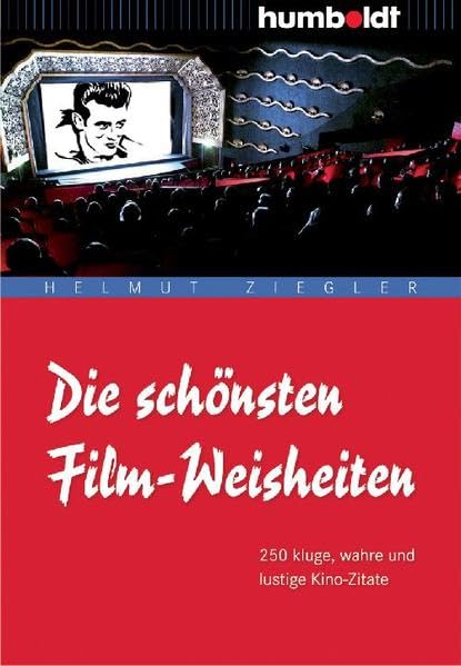 Die schönsten Film-Weisheiten: 250 kluge, wahre und lustige Kino-Zitate (humboldt - Information & Wissen) Second-hand books on film, art and culture