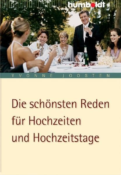 Die schönsten Reden für Hochzeiten und Hochzeitstage (humboldt - Information & Wissen) Self-help