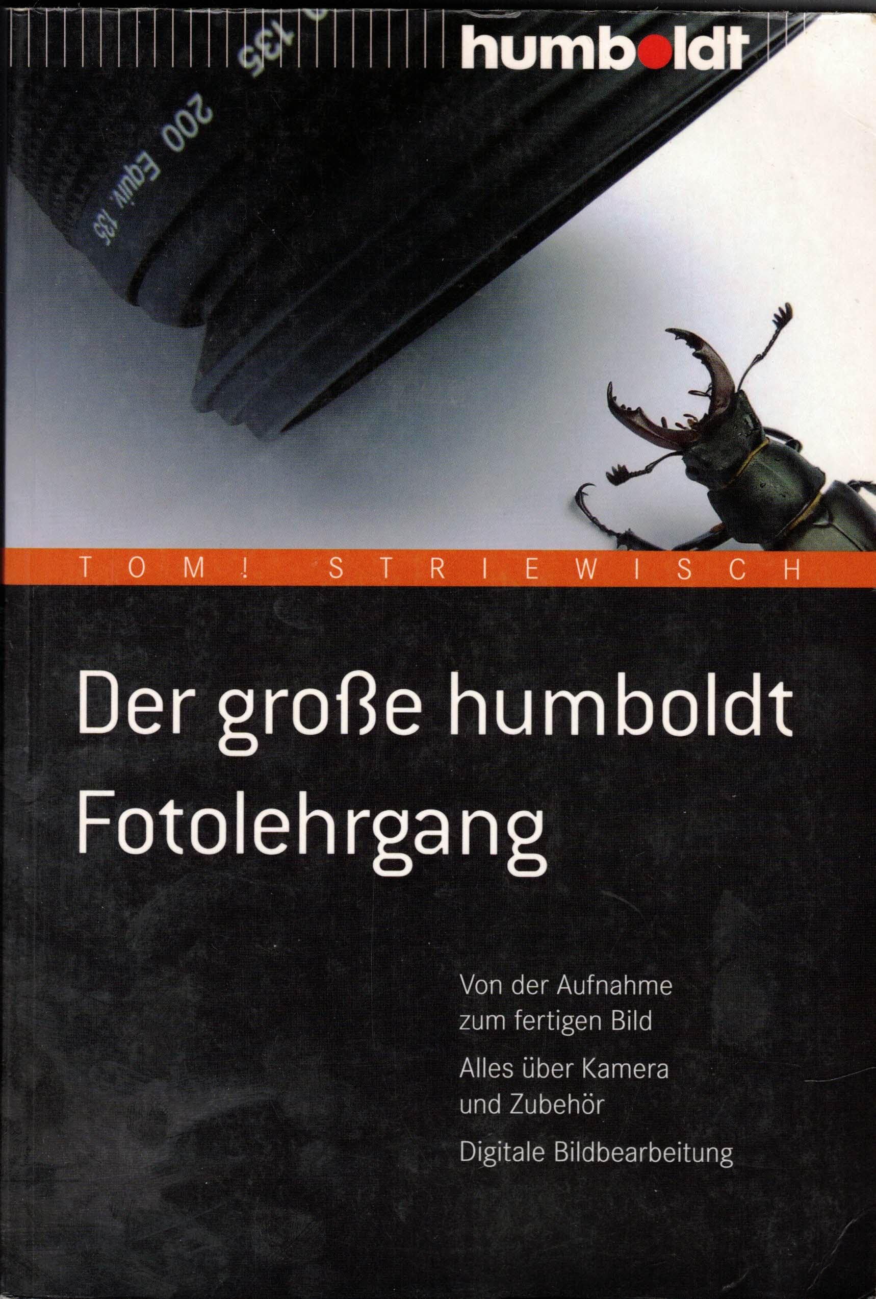 Der große humboldt Fotolehrgang: Von der Aufnahme zum fertigen Bild. Alles über Kamera und Zubehör. Digitale Bildbearbeitung (humboldt - Freizeit & Hobby) Photography