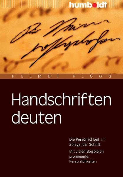 Handschriften deuten: Die Persönlichkeit im Spiegel der Schrift. Mit vielen Beispielen prominenter Persönlichkeiten. (humboldt - Psychologie & Lebensgestaltung) Politics & Society Books