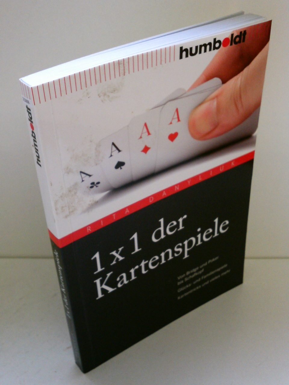 1 x 1 der Kartenspiele: Von Bridge über Poker und Skat bis Zwicken. Glücks- und Familienspiele. Kartentricks und vieles mehr. (humboldt - Freizeit & Hobby) Leisure & Fun