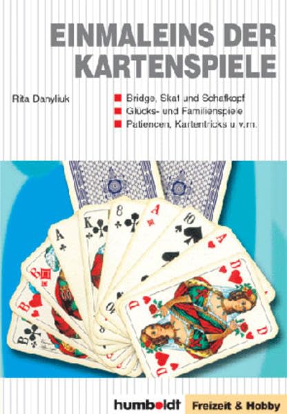 Einmaleins der Kartenspiele: Bridge, Skat, Schafkopf - Glücks- und Familienspiele - Patiencen, Kartentricks u.v.m. Leisure & Fun