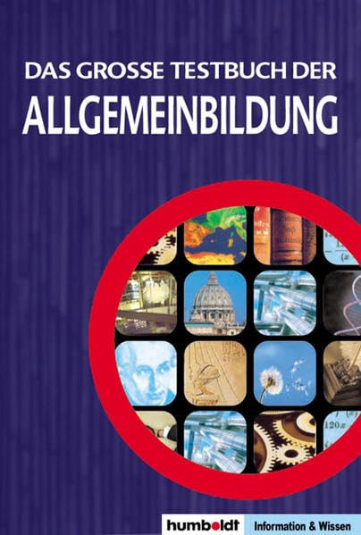 Das grosse Testbuch der Allgemeinbildung: Quizzen & Wissen General education