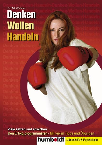 Denken - Wollen - Handeln. Ziele setzen und erreichen Business, Finance & Career