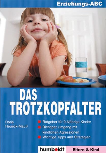 Das Trotzkopfalter: Ein Erziehungs-ABC. Ratgeber für 2-6jährige Kinder, Richtiger Umgang mit kindlichen Agressionen, wic Law