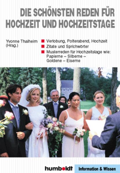 Die schönsten Reden für Hochzeit und Hochzeitstage: Verlobung, Polterabend, Hochzeit. Zitate und Sprichwörter Musterreden für Papierne, Silberne, Goldene, Eiserne Hochzeit Self-help