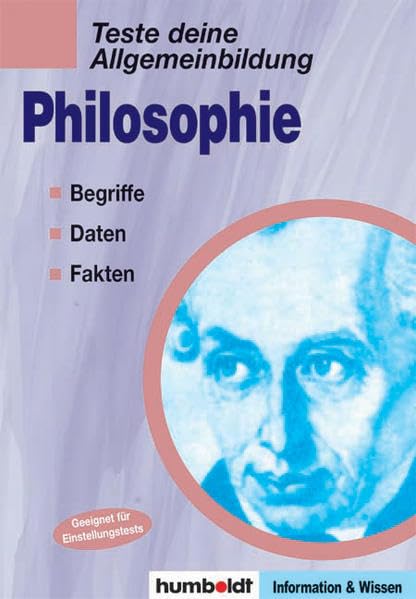 Teste deine Allgemeinbildung: Philosophie: Begriffe, Daten, Fakten Philosophy