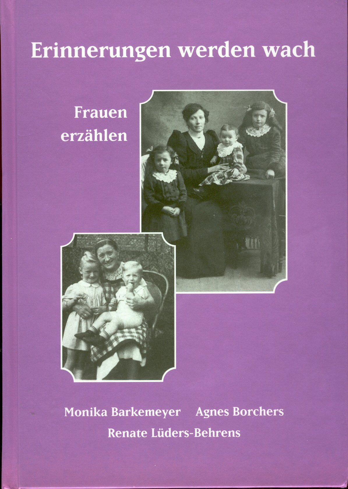 Erinnerungen werden wach: Frauen erzählen Books