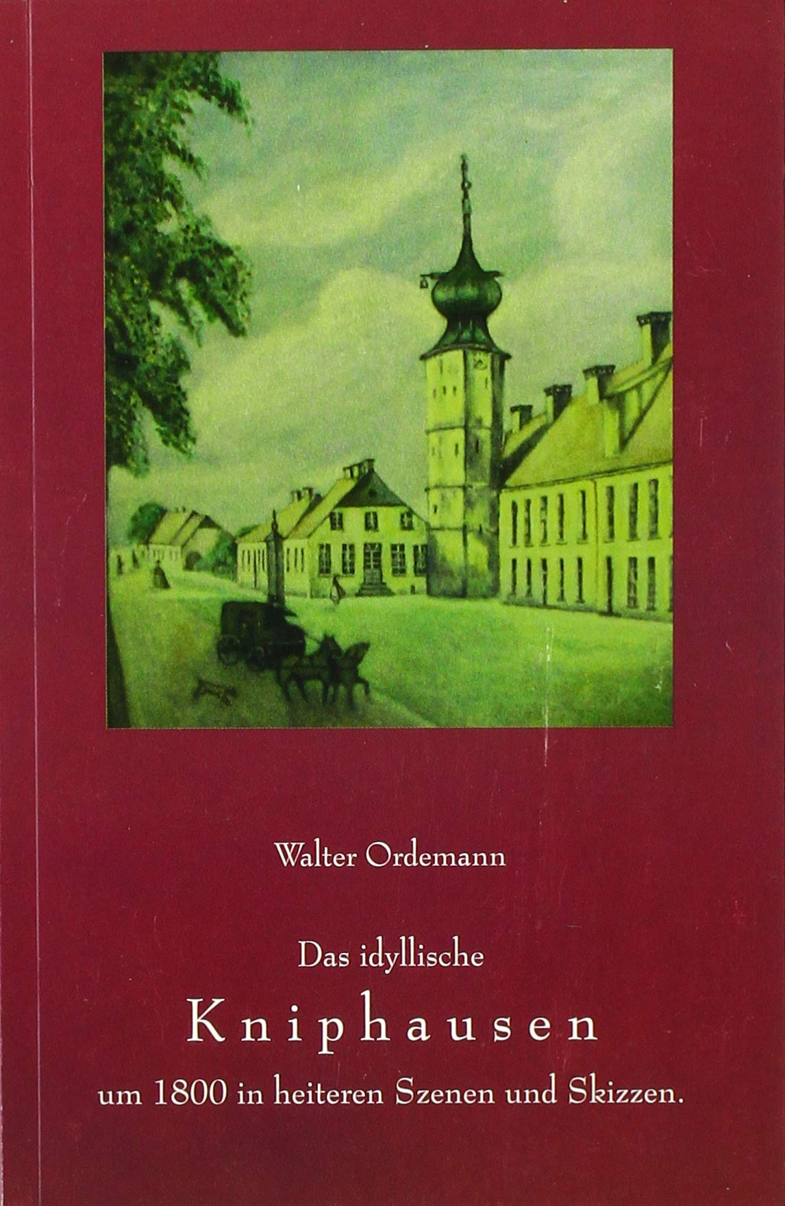Die idyllische Kniphausen um 1800 in heiteren Szenen und Skizzen Contemporary literature