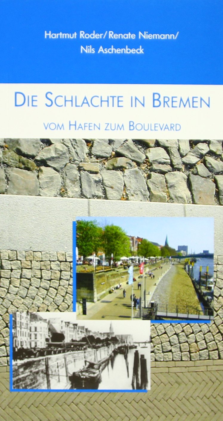 Die Schlachte in Bremen - Vom Hafen zum Boulevard Leisure, Home & Garden
