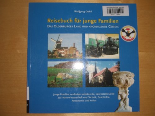 Reisebuch für junge Familien: Das Oldenburger Land und angrenzende Gebiete Travel