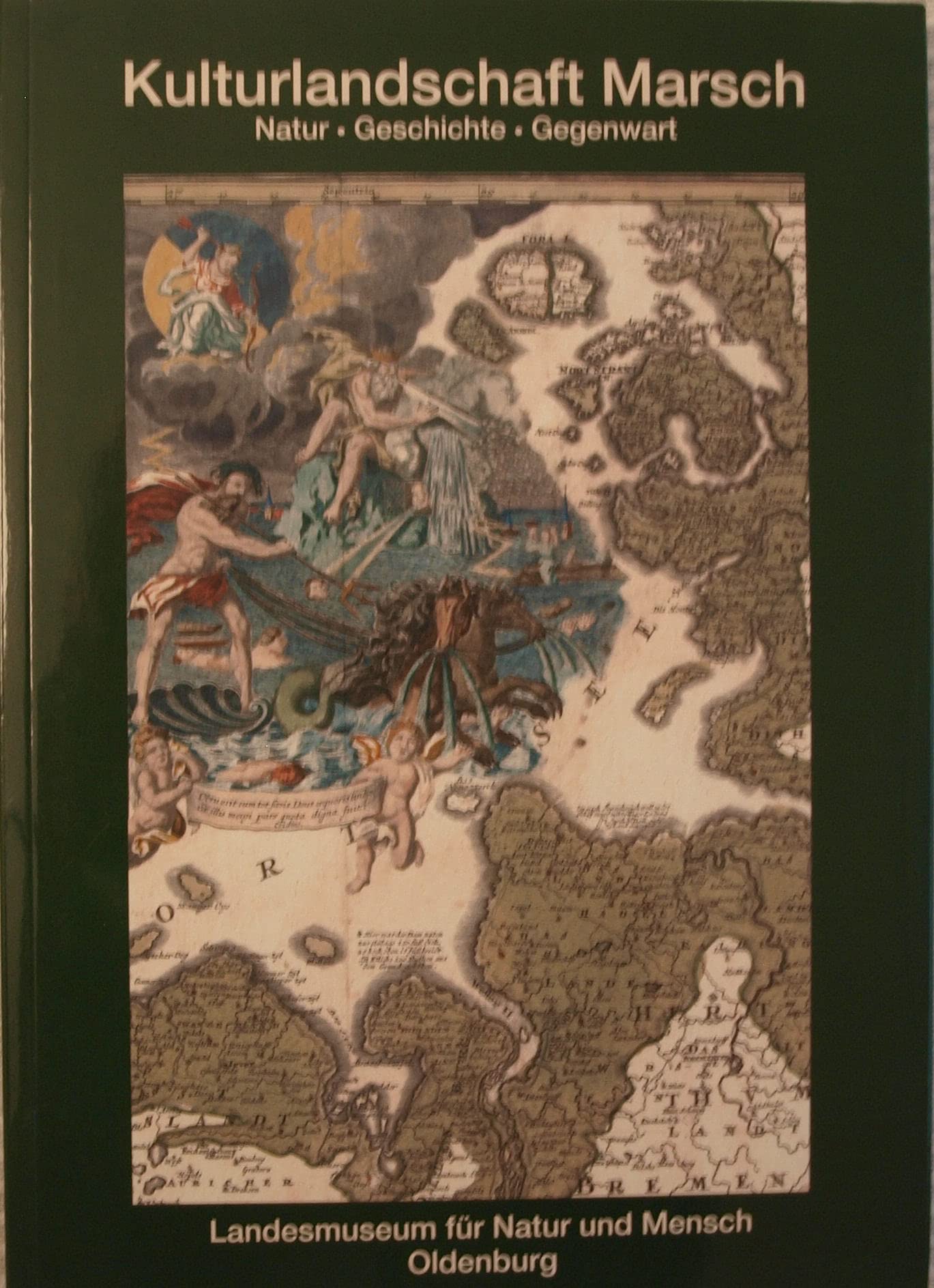 Kulturland Marsch - Natur, Geschichte, Gegenwart (Schriftenreihe des Landesmuseums für Natur und Mensch Oldenburg) Politics & History