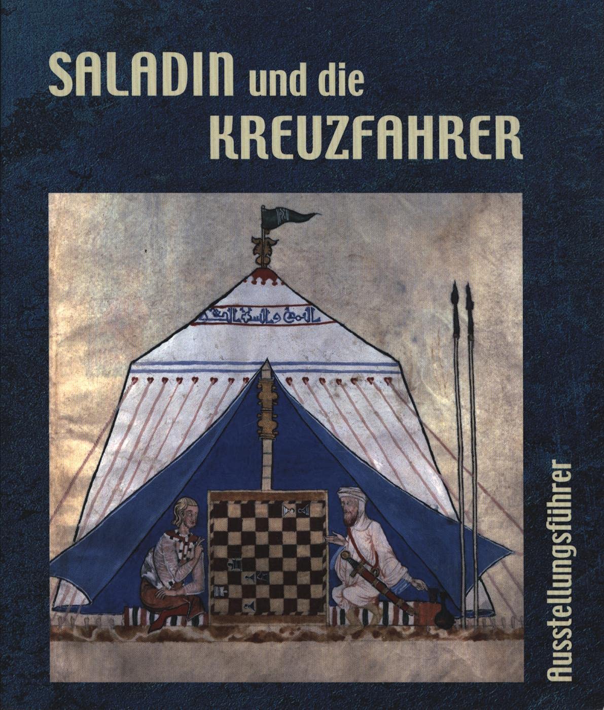 Saladin und die Kreuzfahrer: Führer durch die Ausstellung im Landesmuseum für Natur und Mensch vom 5.3. bis 2.7.2006 (Schriftenreihe des Landesmuseums für Natur und Mensch Oldenburg) Politics & History
