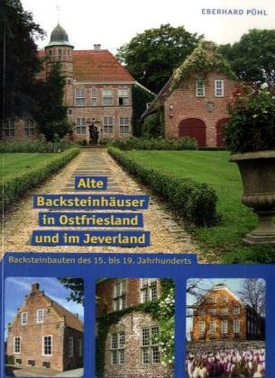 Alte Backsteinhäuser in Ostfriesland und im Jeverland Architecture