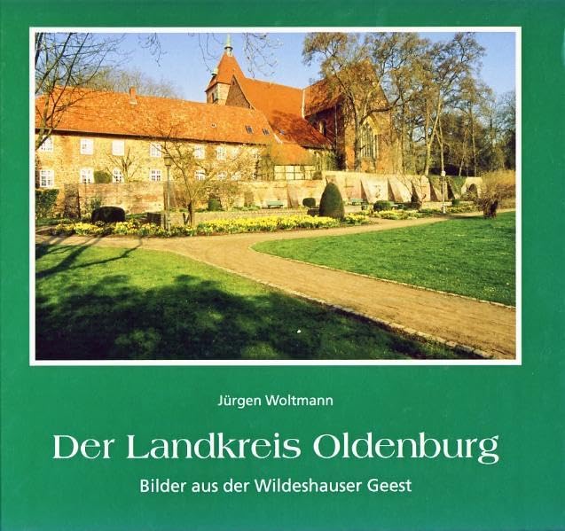 Der Landkreis Oldenburg: Bilder aus der Wildeshauser Geest Leisure, Home & Garden