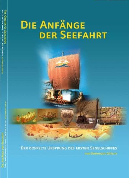 Die Anfänge der Seefahrt /The origins of seafaring: Der doppelte Ursprung des ersten Segelschiffs /The double ancestry of the first sailing boat (Schriftenreihe des Landesmuseums für Natur und Mensch) Politics & History