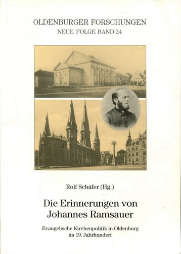 Die Erinnerungen von Johannes Ramsauer: Evangelische Kirchenpolitik in Oldenburg im 19. Jahrhundert (Oldenburger Forschungen) Books