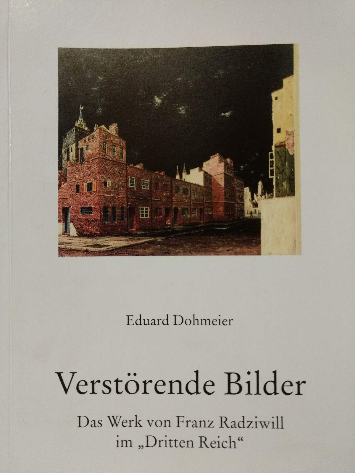 Verstörende Bilder: Das Werk von Franz Radziwill im "Dritten Reich" Film, Art & Culture