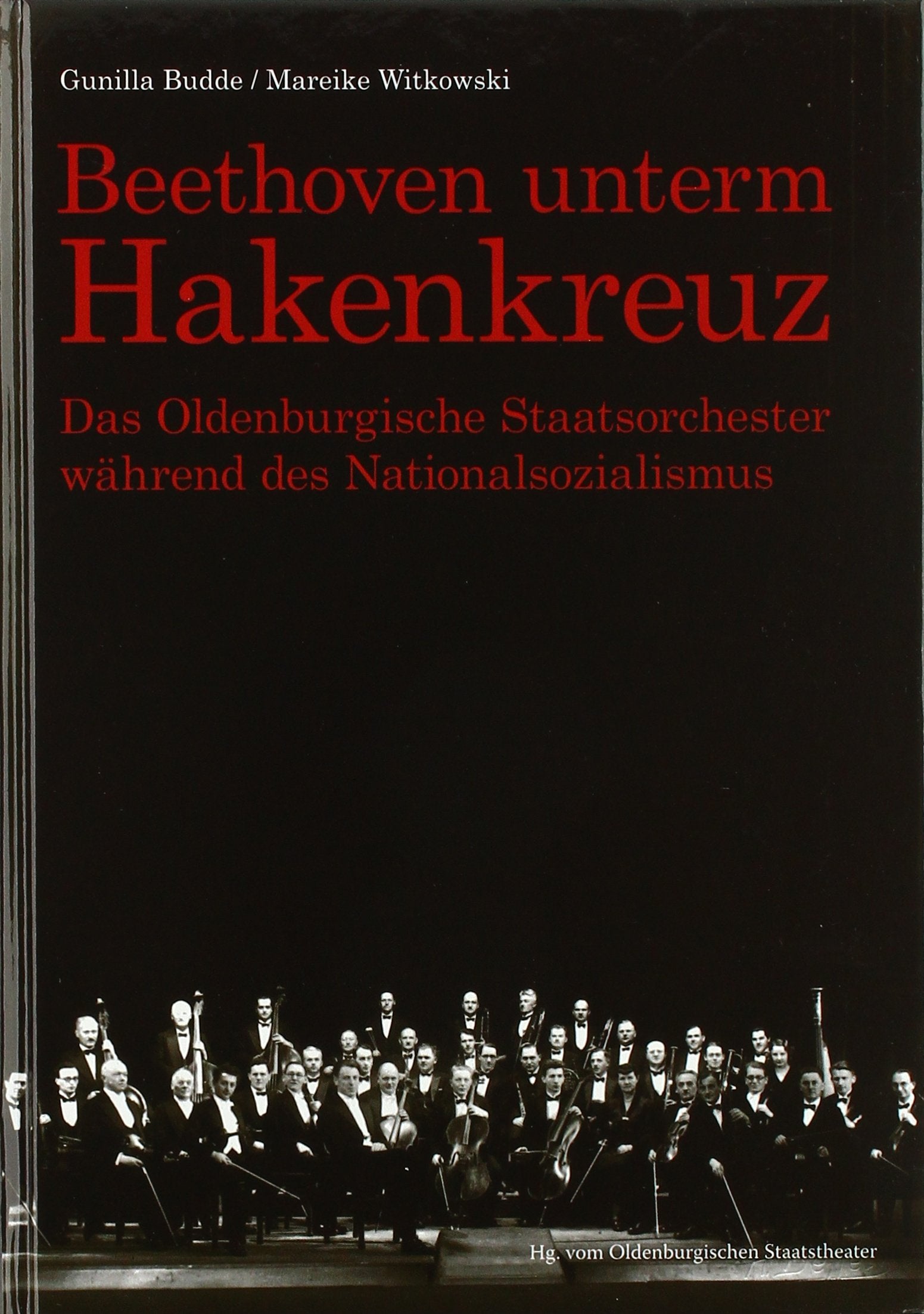 Beethoven unterm Hakenkreuz: Das Oldenburgische Staatsorchester während des Nationalsozialismus Film, Art & Culture