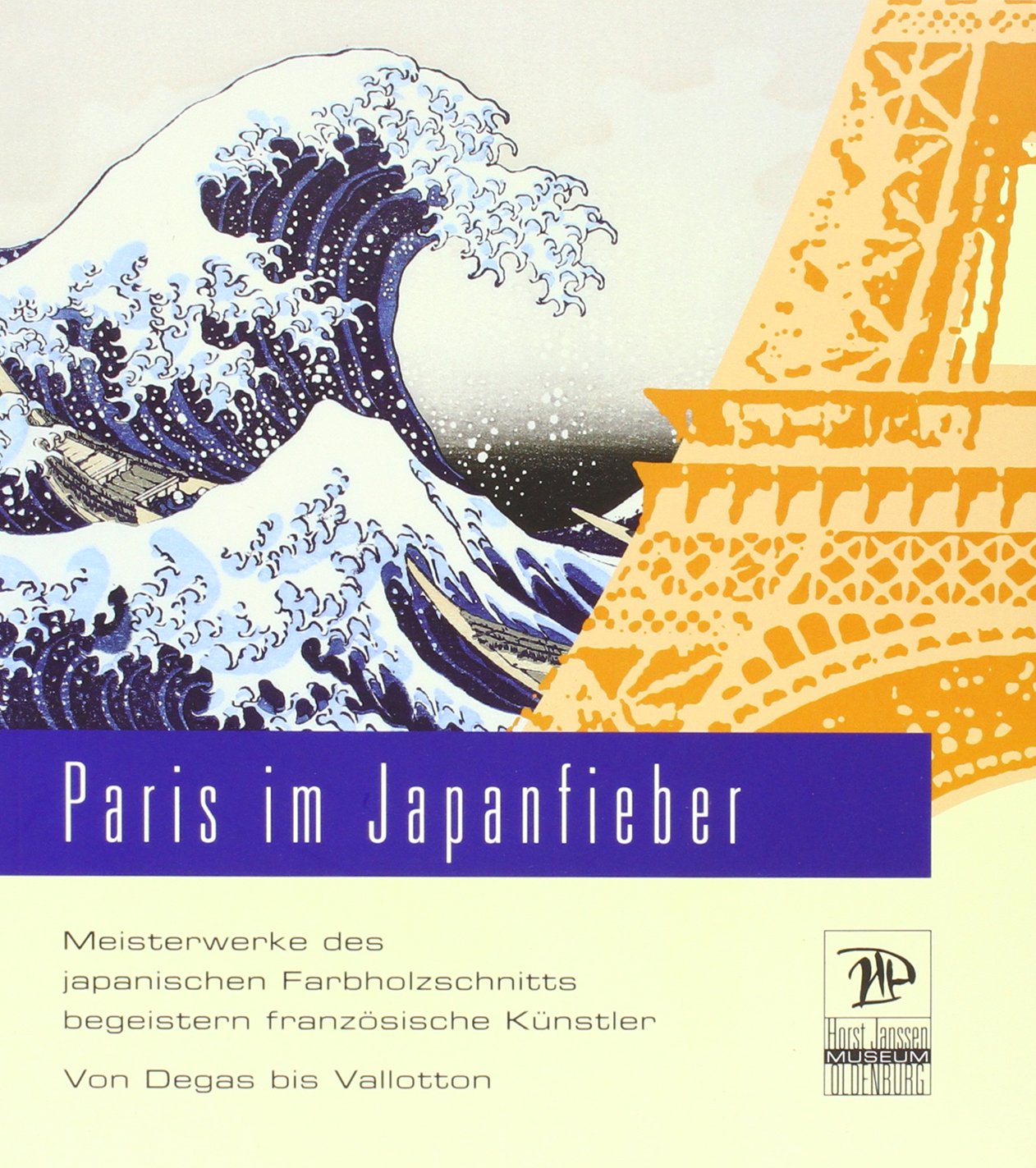 Paris im Japanfieber: Meisterwerke des japanischen Farbholzschnitts begeistern französische Künstler von Degas bis Vallotton (Veröffentlichungen des Horst-Janssen-Museums Oldenburg) Film, Art & Culture