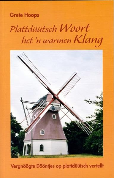 Plattdüütsch Woort het'n warmen Klang: Vergnöögte Dööntjes op plattdüütsch vertellt Contemporary literature