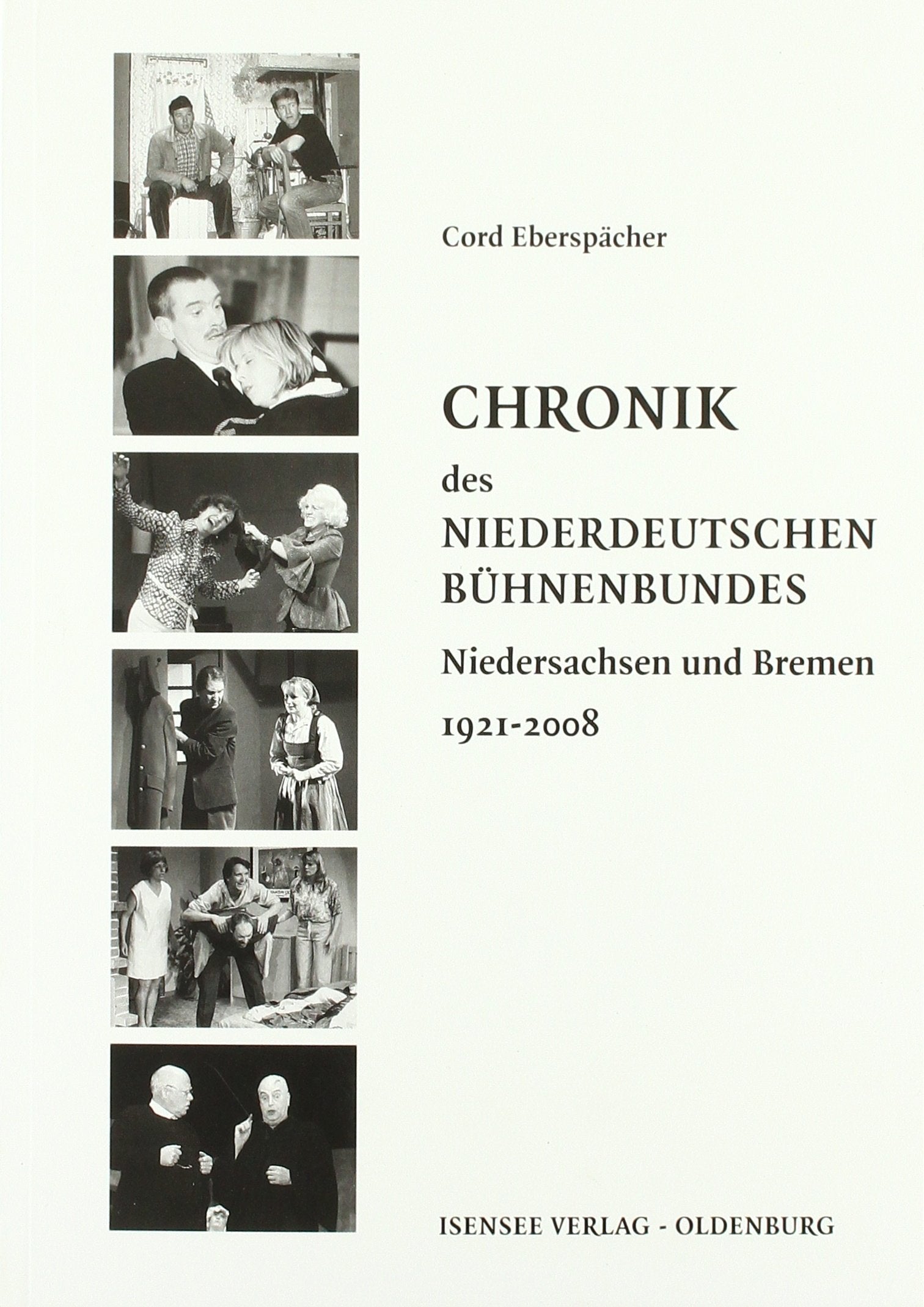 Chronik des Niederdeutschen Bühnenbundes: Niedersachsen und Bremen 1921-2008 Film, Art & Culture