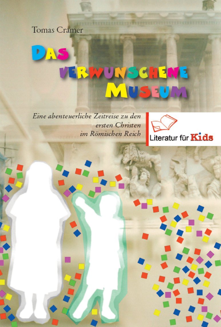 Das verwunschene Museum: Eine abenteuerliche Zeitreise zu den ersten Christen im römischen Reich Non-fiction
