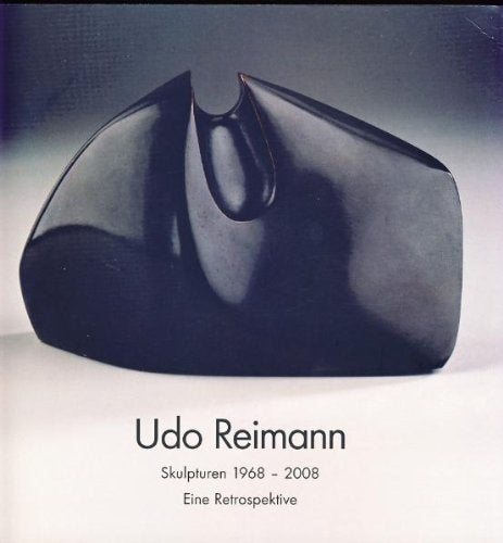 Udo Reimann: Skulpturen 1968-2008. Eine Retrospektive Books