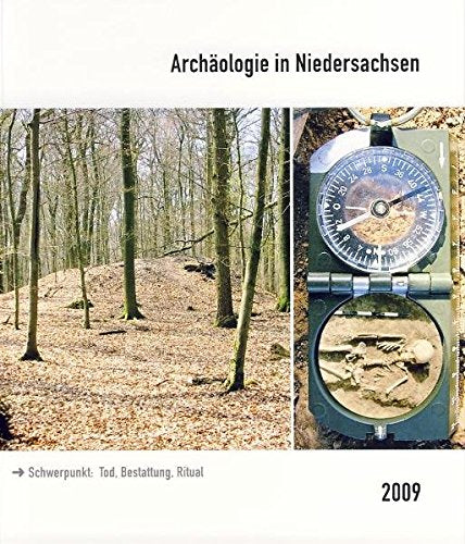 Archäologie in Niedersachsen Band 12: Schwerpunkt: Tod, Bestattung, Ritual: Schwerpunkt: Tod, Bestattung, Ritual. Hrsg. v. d. Archäologischen Kommission für Niedersachsen Film, Art & Culture