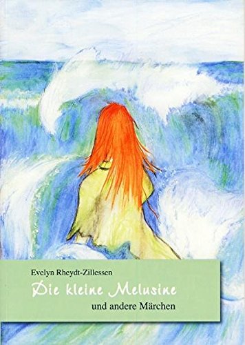 Die kleine Melusine: und andere Märchen Fairy Tales & Legends