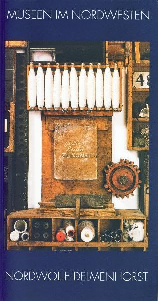 Nordwolle Delmenhorst: Nordwestdeutsches Museum für IndustrieKultur (Museen im Nordwesten) Film, Art & Culture