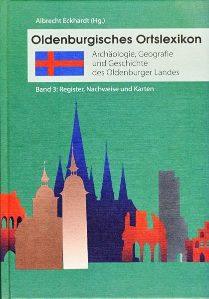 Oldenburgisches Ortslexikon Band 3: Bibliografie, Register, Karten Learning & Reference