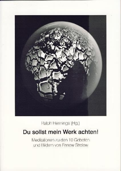Du sollst mein Werk achten!: Meditationen zu den 10 Geboten und Bildern von Enow Strelow Religion & Esotericism
