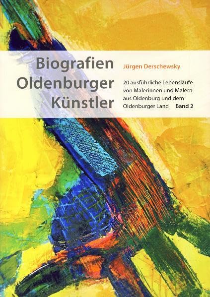 Biografien Oldenburger Künstler. Band 2 Film, Art & Culture
