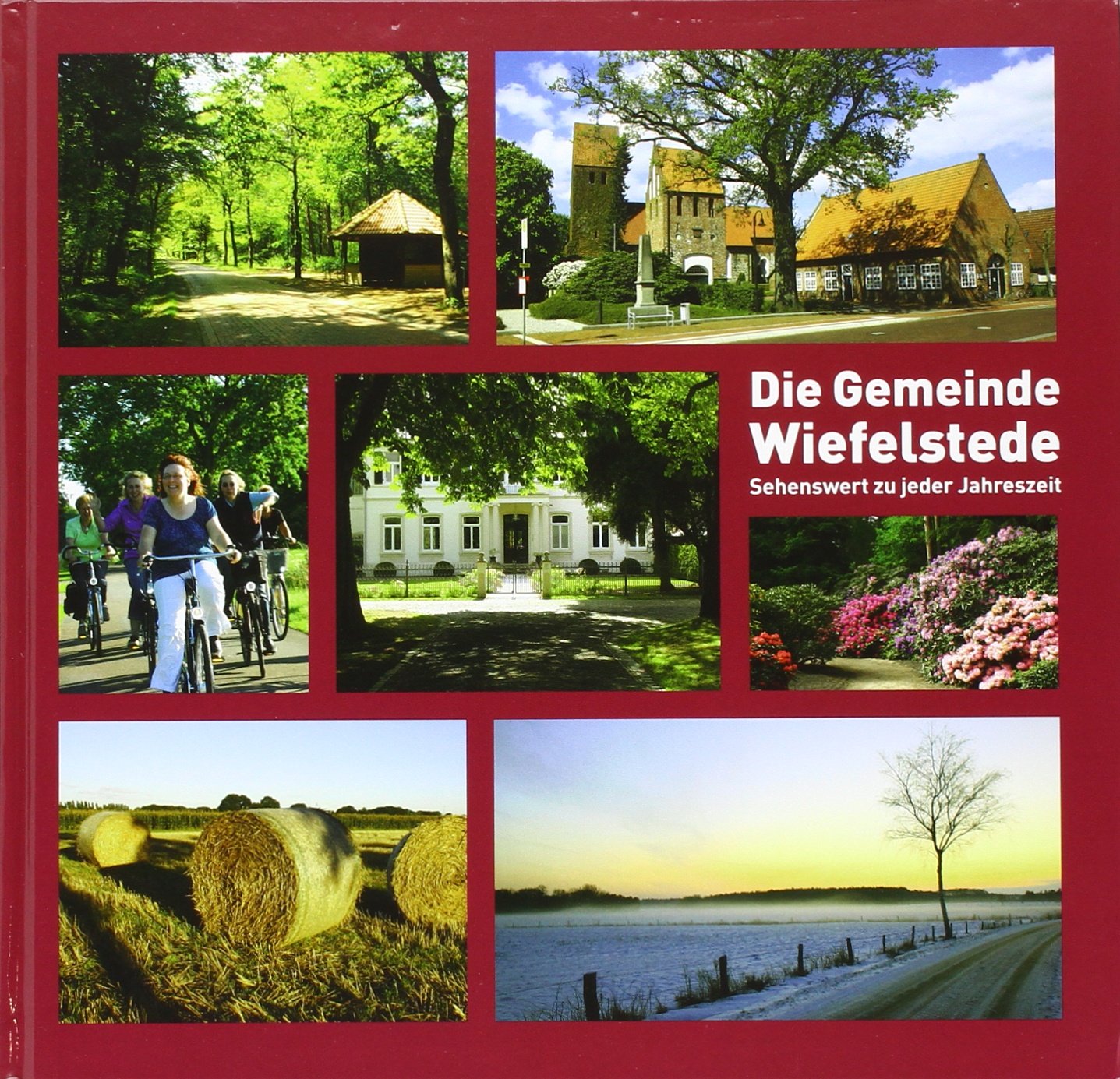 Die Gemeinde Wiefelstede: Sehenswert zu jeder Jahreszeit. Hrsg.: Wiefelsteder Amateur-Photographen (WAPO) Travel