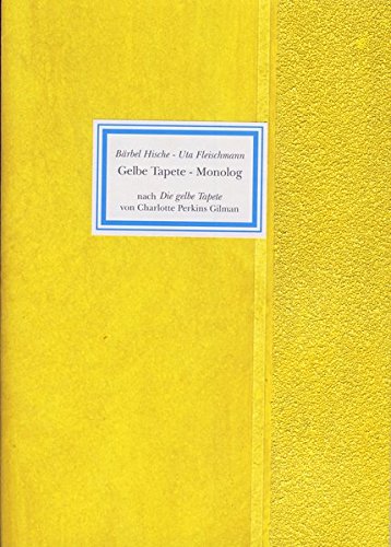 Gelbe Tapete - Monolog. Nach "Die gelbe Tapete" von Charlotte Perkins Gilman Fiction