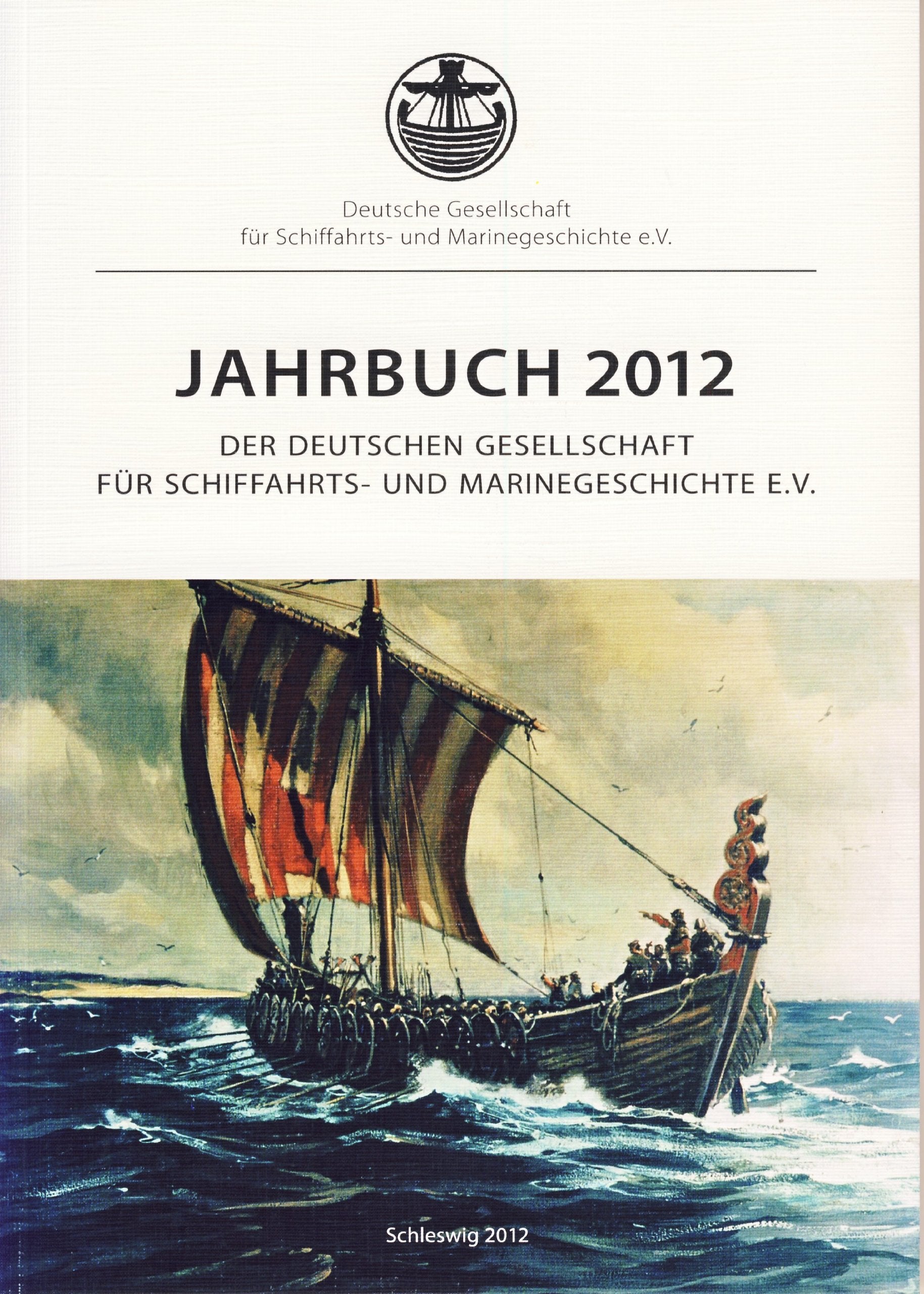 Jahrbuch 2012 der Deutschen Gesellschaft für Schifffahrts- und Marinegeschichte e.V. Business & Technology
