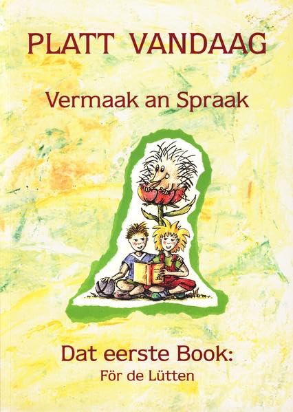 Platt vandaag - Vermaak an Spraak: Dat eerste Book: För de Lütten Contemporary literature