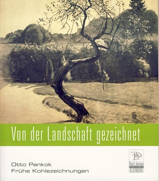 Otto Pankok: Frühe Kohlezeichnungen. Von der Landschaft gezeichnet (Veröffentlichungen des Horst-Janssen-Museums Oldenburg) Film, Art & Culture