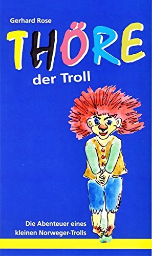 Thöre, der Troll: Die Abenteuer eines kleinen Norweger-Trolls Non-fiction
