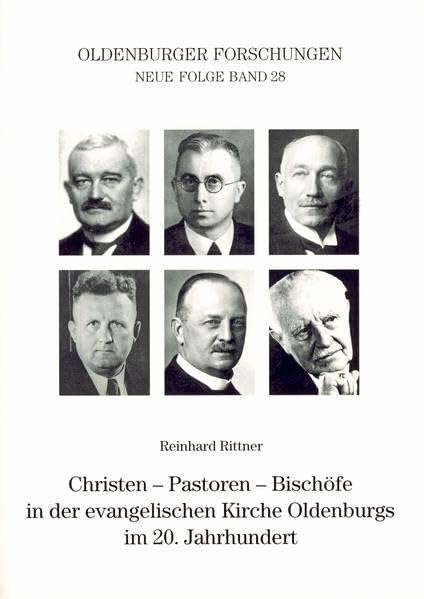 Christen - Pastoren - Bischöfe in der evangelischen Kirche Oldenburgs im 20. Jahrhundert: Vorträge und Aufsätze (Oldenburger Forschungen) Art & Literature Books