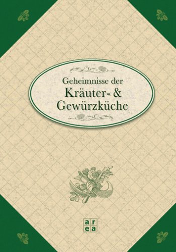 Geheimnisse der Kräuter- und Gewürzküche Leisure, Home & Garden